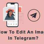 How to Edit an Image in Telegram?