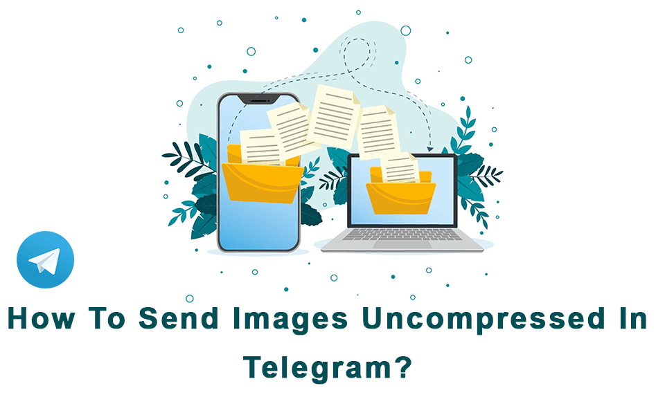 Send uncompressed images in Telegram