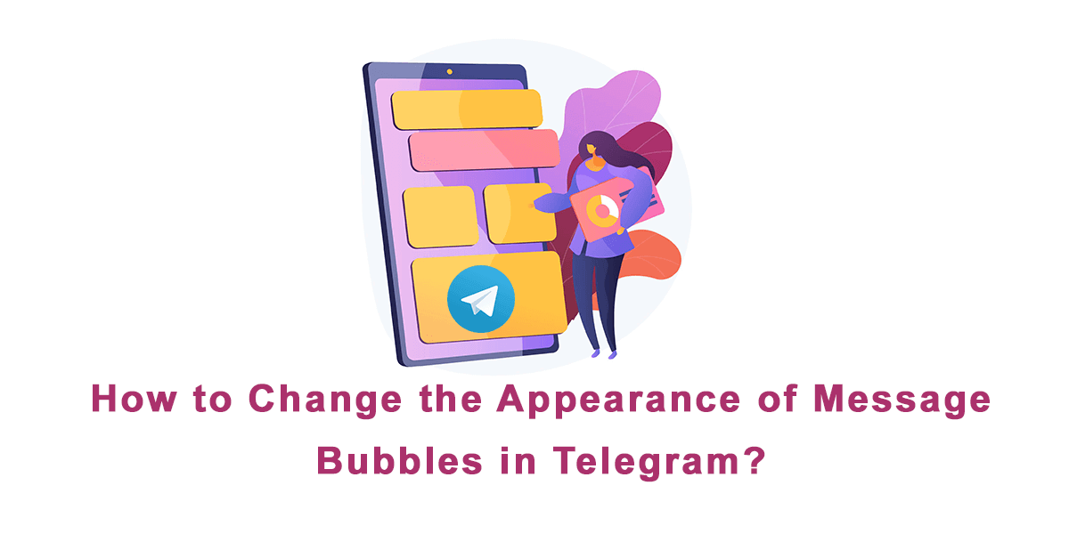 Change the Appearance of Message Bubbles in Telegram