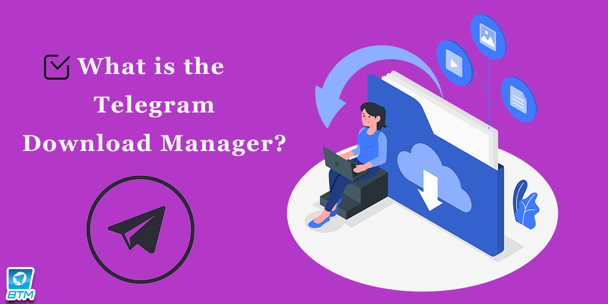 What is the Telegram Download Manager
