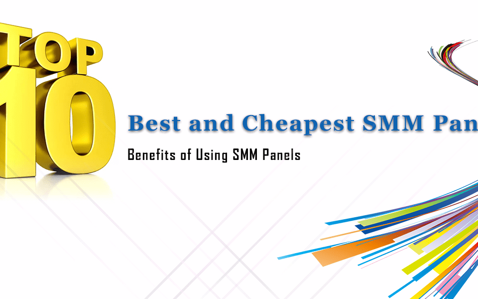 Top 10 Best And Cheapest SMM Panels